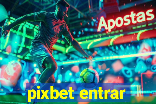 pixbet entrar